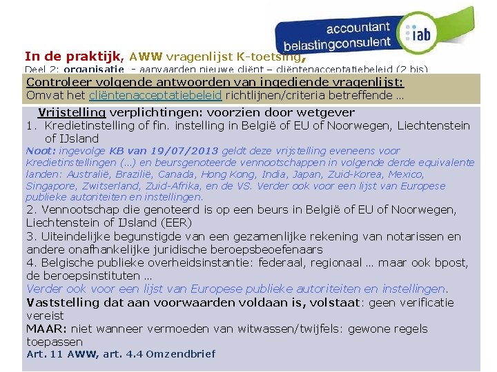 In de praktijk, AWW vragenlijst K-toetsing, Deel 2: organisatie - aanvaarden nieuwe cliënt –