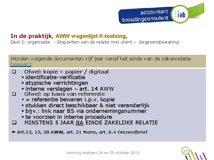 In de praktijk, AWW vragenlijst K-toetsing, Deel 2: organisatie - Stopzetten van de relatie