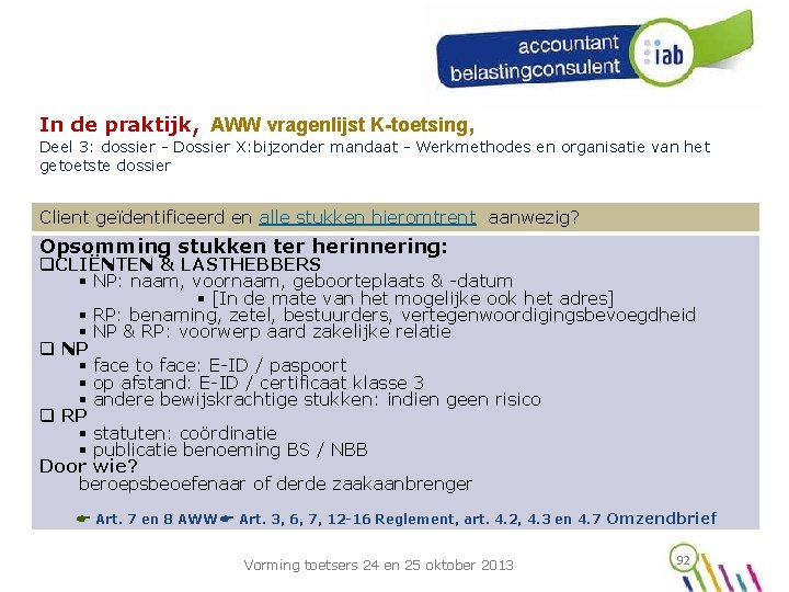 In de praktijk, AWW vragenlijst K-toetsing, Deel 3: dossier - Dossier X: bijzonder mandaat