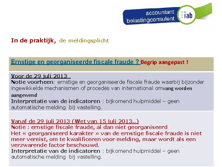 In de praktijk, de meldingsplicht Ernstige en georganiseerde fiscale fraude ? Begrip aangepast !