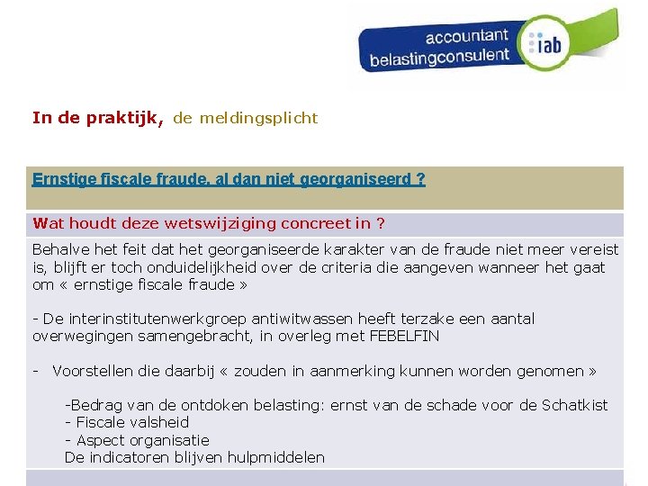 In de praktijk, de meldingsplicht Ernstige fiscale fraude, al dan niet georganiseerd ? Wat