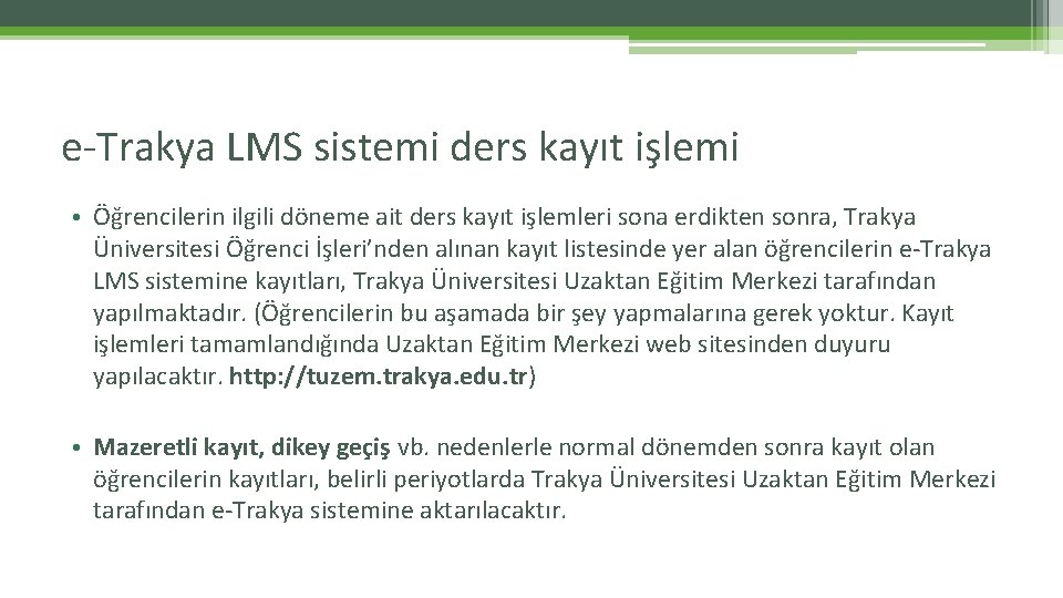 e-Trakya LMS sistemi ders kayıt işlemi • Öğrencilerin ilgili döneme ait ders kayıt işlemleri