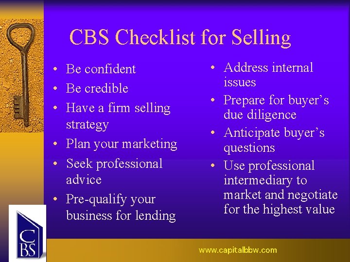 CBS Checklist for Selling • Be confident • Be credible • Have a firm