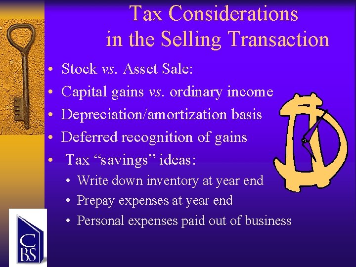 Tax Considerations in the Selling Transaction • • • Stock vs. Asset Sale: Capital