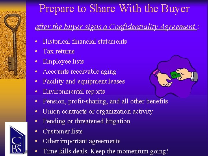 Prepare to Share With the Buyer after the buyer signs a Confidentiality Agreement :