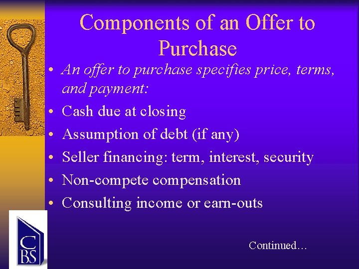 Components of an Offer to Purchase • An offer to purchase specifies price, terms,