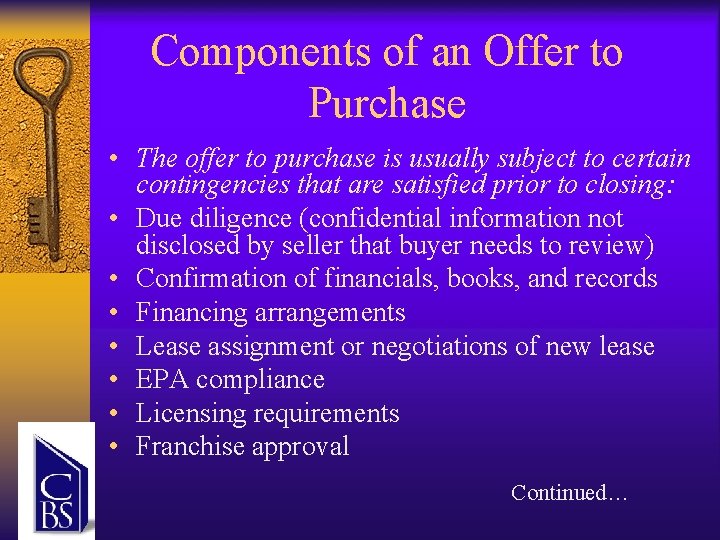 Components of an Offer to Purchase • The offer to purchase is usually subject