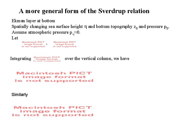 A more general form of the Sverdrup relation Ekman layer at bottom Spatially changing