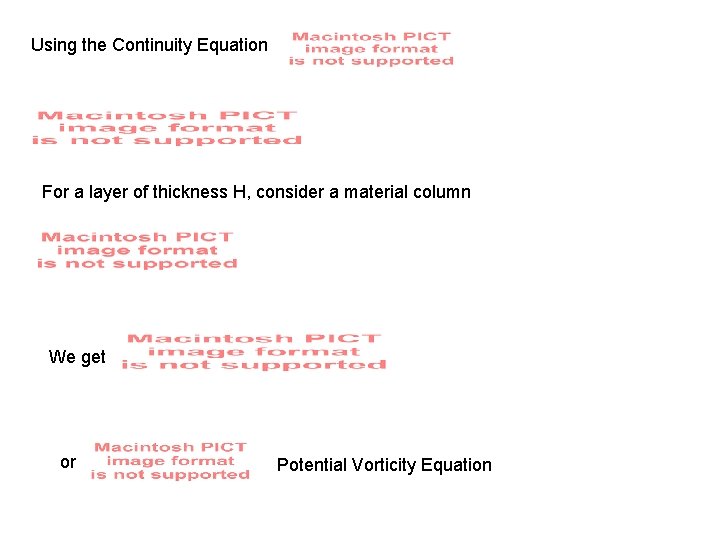 Using the Continuity Equation For a layer of thickness H, consider a material column