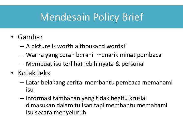 Mendesain Policy Brief • Gambar – A picture is worth a thousand words!’ – Mendesain Policy Brief • Gambar – A picture is worth a thousand words!’ –