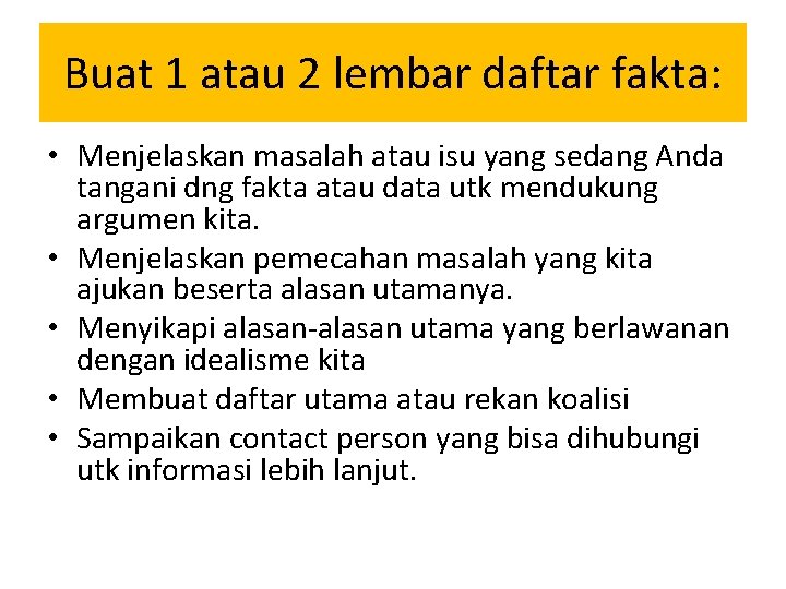 Buat 1 atau 2 lembar daftar fakta: • Menjelaskan masalah atau isu yang sedang Buat 1 atau 2 lembar daftar fakta: • Menjelaskan masalah atau isu yang sedang