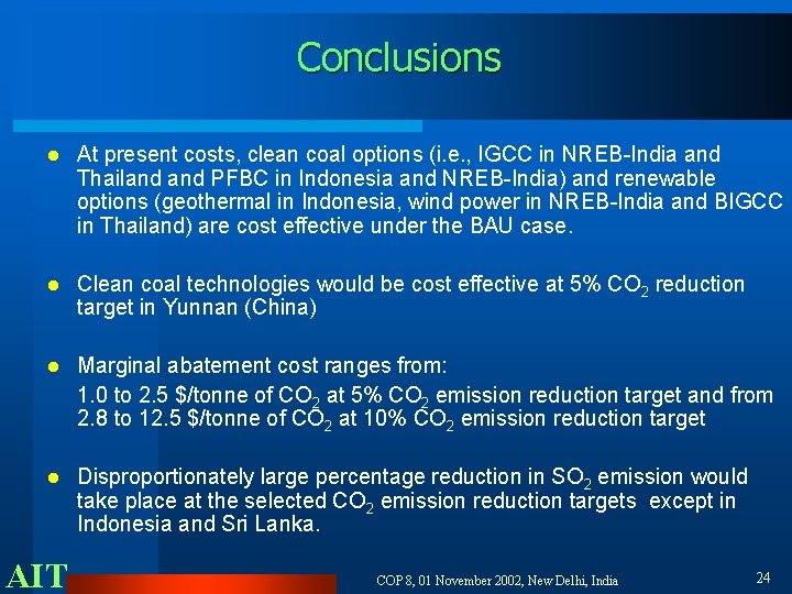 Conclusions l At present costs, clean coal options (i. e. , IGCC in NREB-India