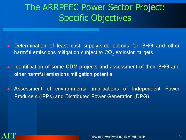 The ARRPEEC Power Sector Project: Specific Objectives l Determination of least cost supply-side options