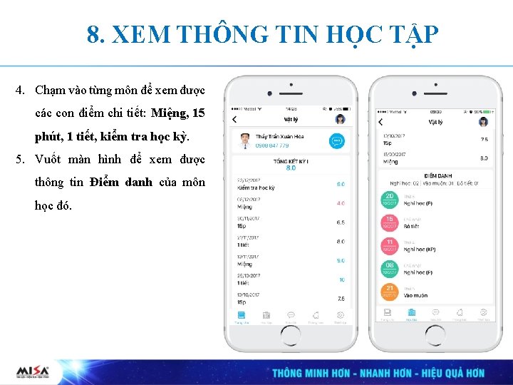 8. XEM THÔNG TIN HỌC TẬP 4. Chạm vào từng môn để xem được