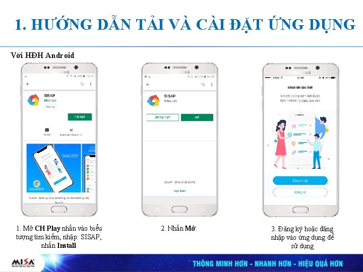 1. HƯỚNG DẪN TẢI VÀ CÀI ĐẶT ỨNG DỤNG Với HĐH Android 1. Mở