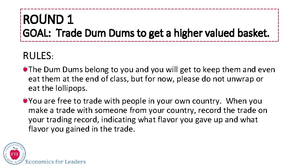 ROUND 1 GOAL: Trade Dums to get a higher valued basket. RULES: The Dums