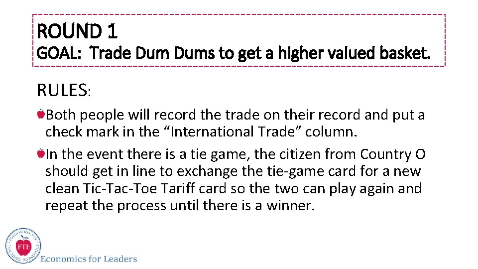 ROUND 1 GOAL: Trade Dums to get a higher valued basket. RULES: Both people