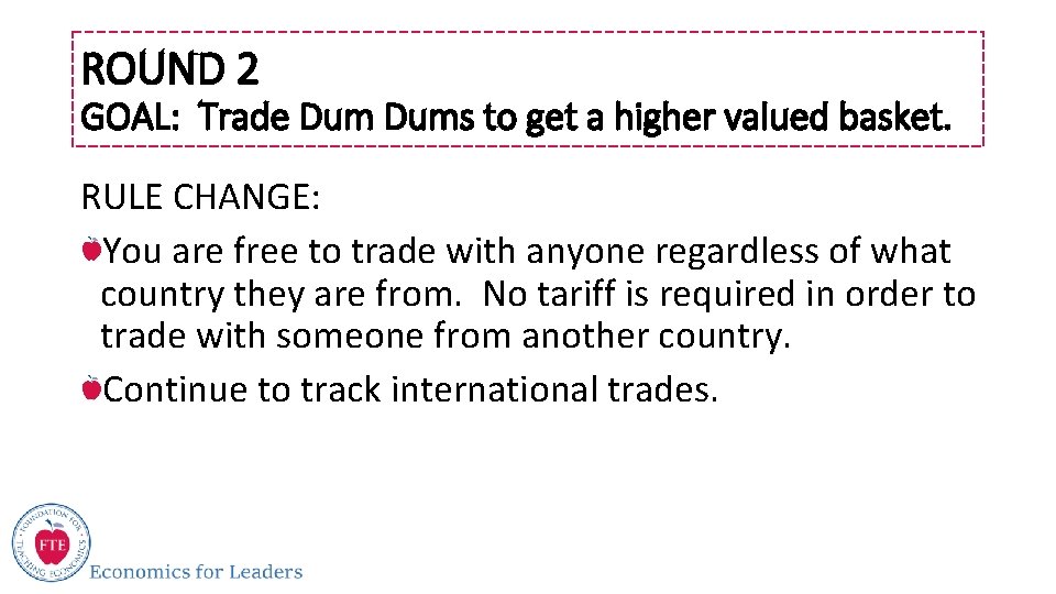 ROUND 2 GOAL: Trade Dums to get a higher valued basket. RULE CHANGE: You