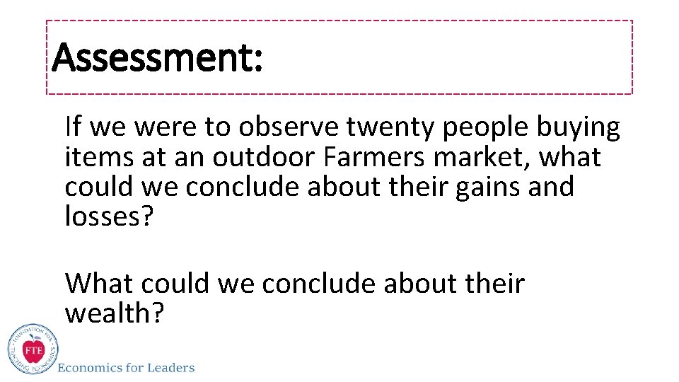 Assessment: If we were to observe twenty people buying items at an outdoor Farmers