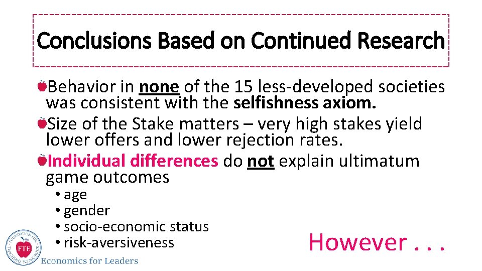 Conclusions Based on Continued Research Behavior in none of the 15 less-developed societies was