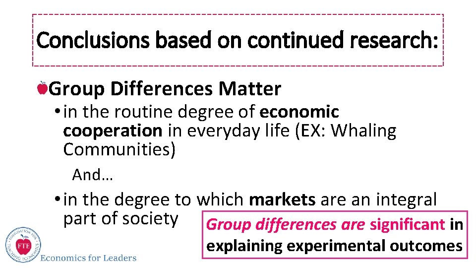 Conclusions based on continued research: Group Differences Matter • in the routine degree of