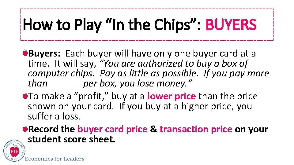How to Play “In the Chips”: BUYERS Buyers: Each buyer will have only one