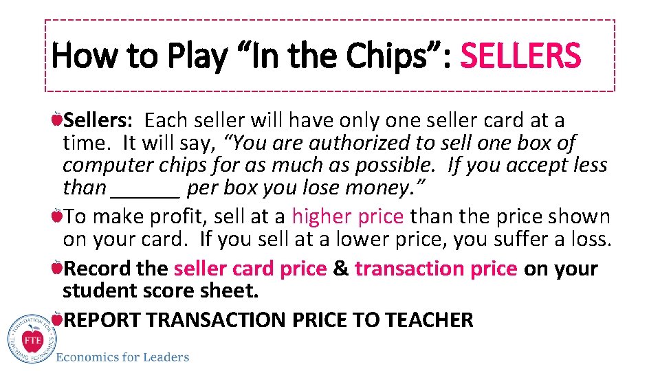 How to Play “In the Chips”: SELLERS Sellers: Each seller will have only one