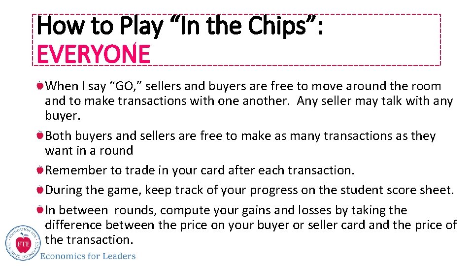 How to Play “In the Chips”: EVERYONE When I say “GO, ” sellers and