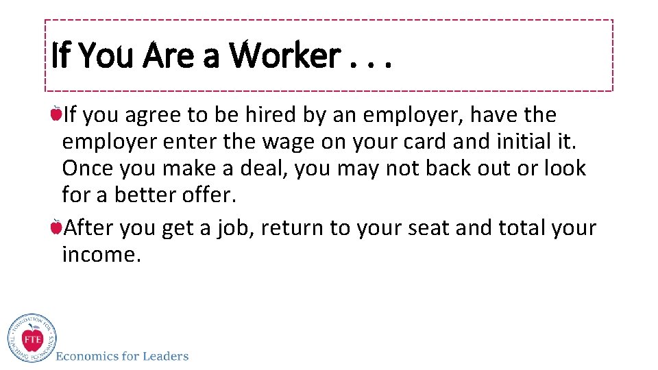 If You Are a Worker. . . If you agree to be hired by