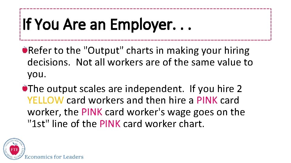 If You Are an Employer. . . Refer to the "Output" charts in making