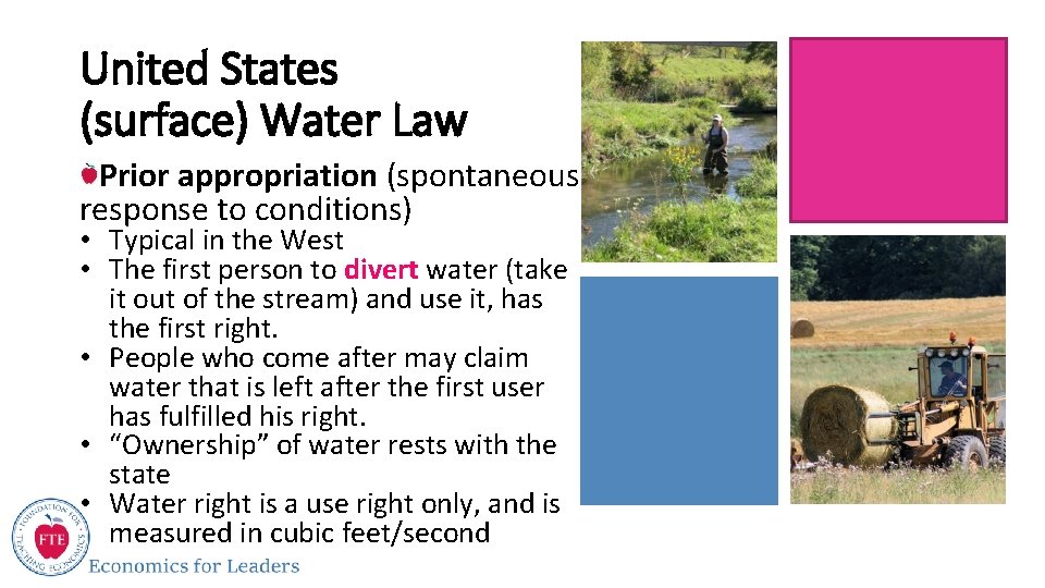 United States (surface) Water Law Prior appropriation (spontaneous response to conditions) • Typical in