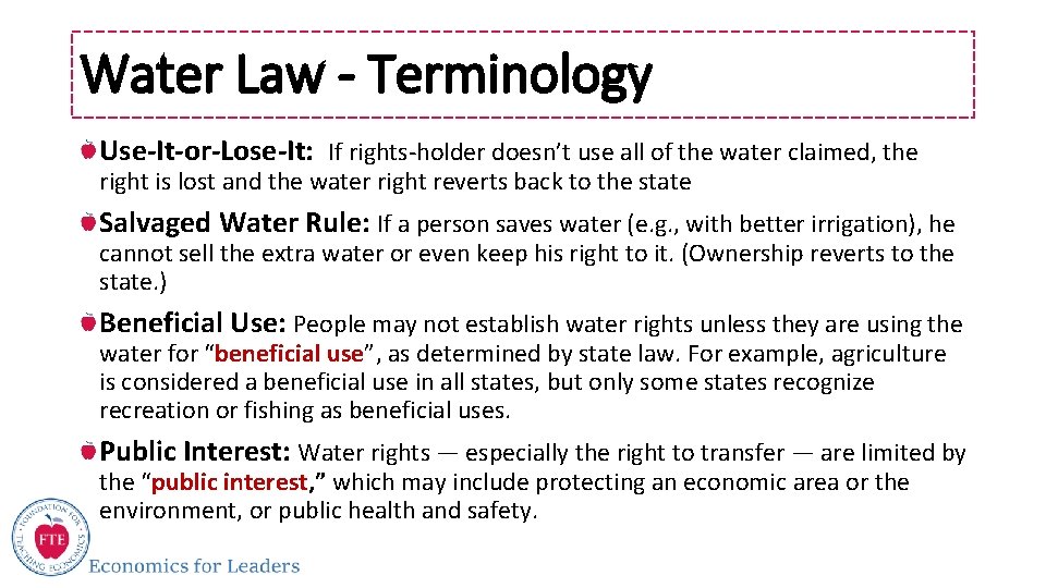 Water Law - Terminology Use-It-or-Lose-It: If rights-holder doesn’t use all of the water claimed,