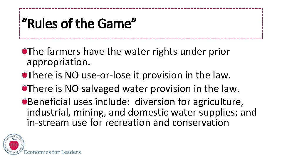 “Rules of the Game” The farmers have the water rights under prior appropriation. There