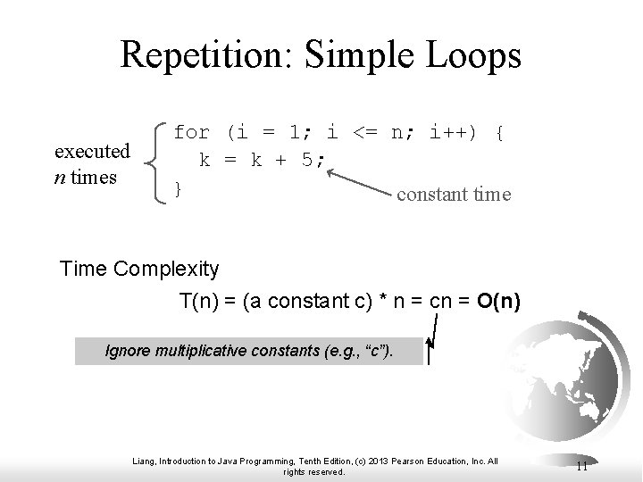 Repetition: Simple Loops executed n times for (i = 1; i <= n; i++) Repetition: Simple Loops executed n times for (i = 1; i <= n; i++)