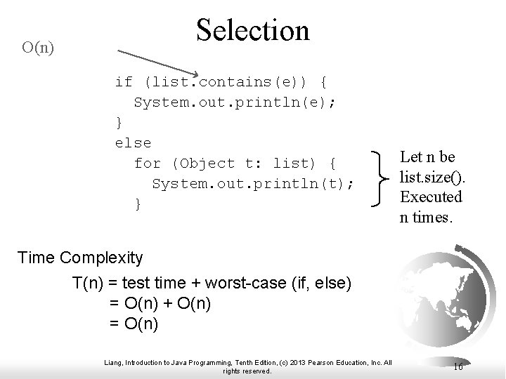 O(n) Selection if (list. contains(e)) { System. out. println(e); } else for (Object t: O(n) Selection if (list. contains(e)) { System. out. println(e); } else for (Object t: