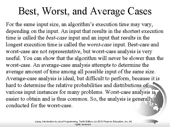 Best, Worst, and Average Cases For the same input size, an algorithm’s execution time Best, Worst, and Average Cases For the same input size, an algorithm’s execution time