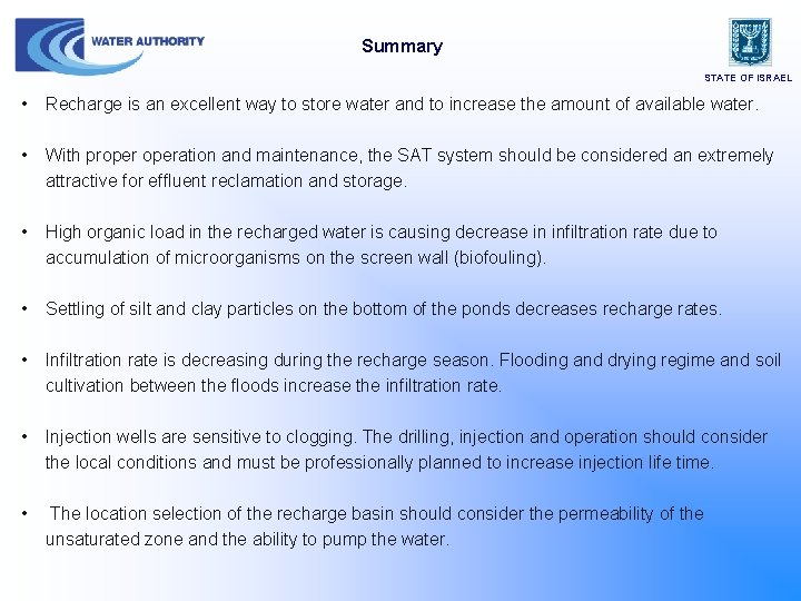Summary STATE OF ISRAEL • Recharge is an excellent way to store water and