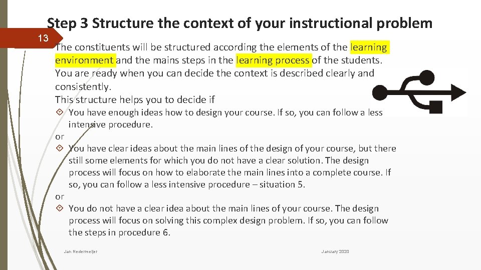 Step 3 Structure the context of your instructional problem 13 The constituents will be