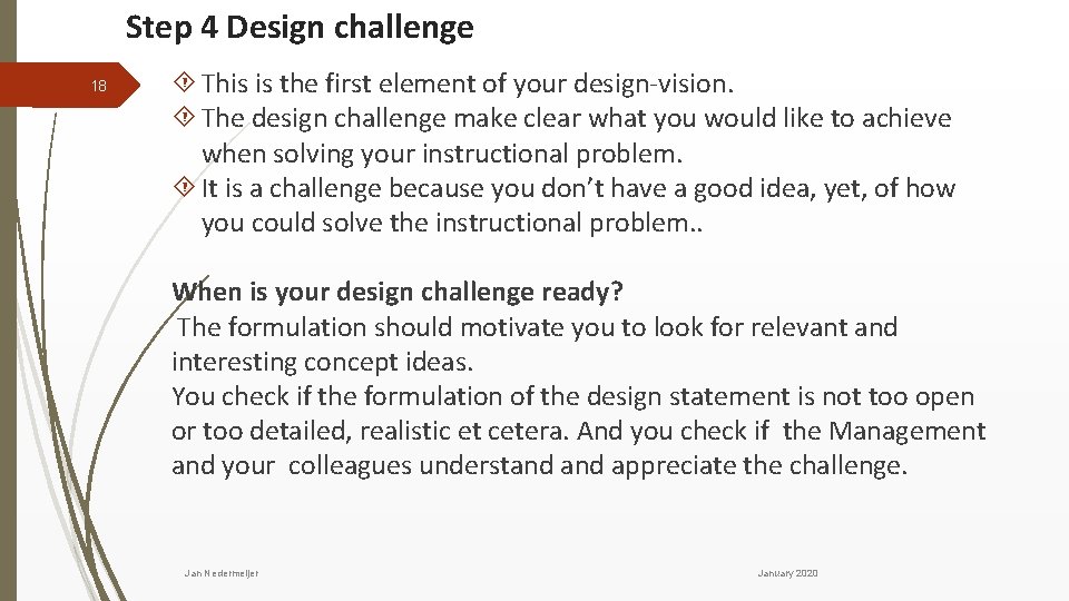 Step 4 Design challenge 18 This is the first element of your design-vision. The