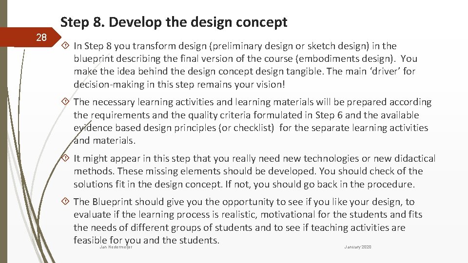 Step 8. Develop the design concept 28 In Step 8 you transform design (preliminary