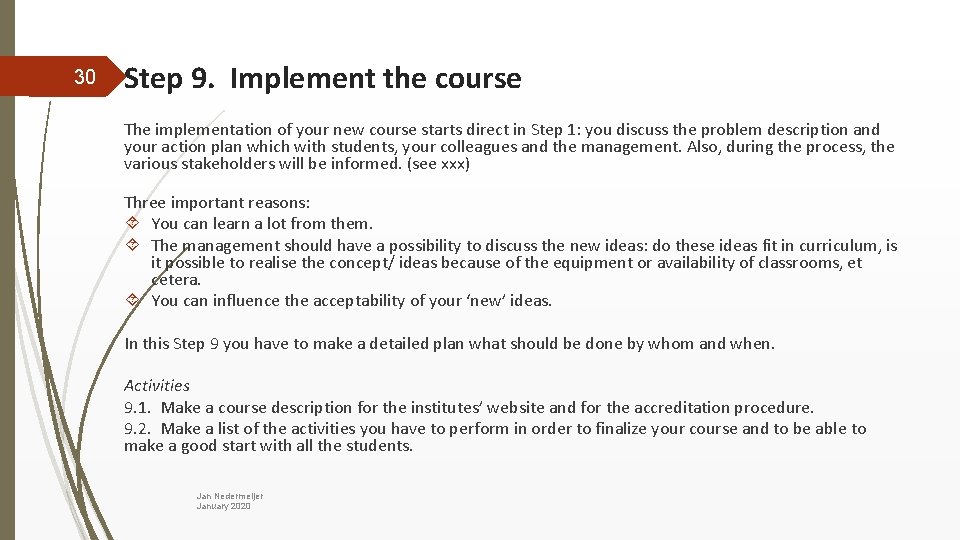 30 Step 9. Implement the course The implementation of your new course starts direct
