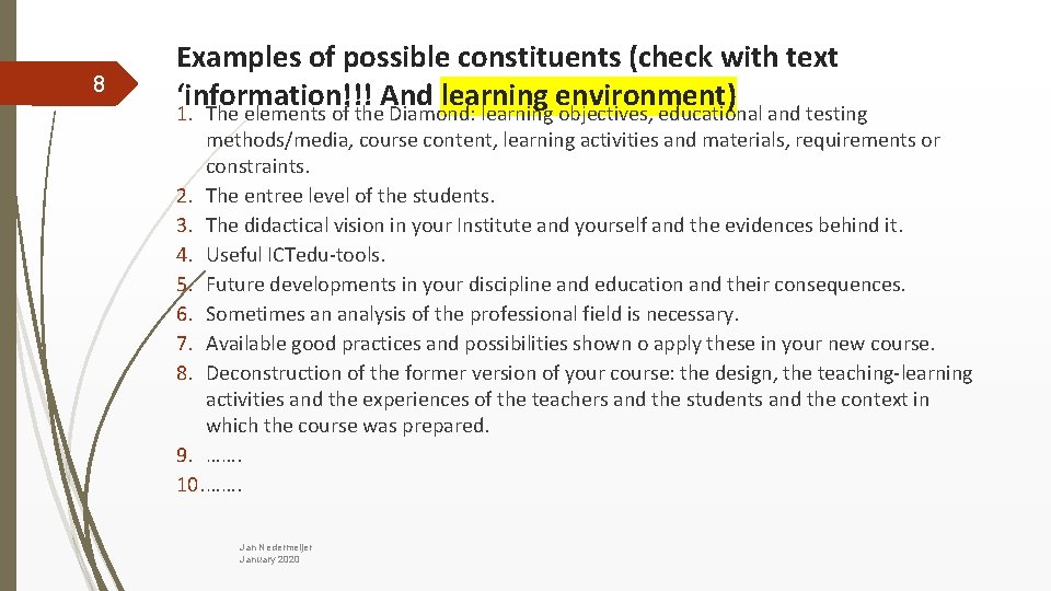 8 Examples of possible constituents (check with text ‘information!!! And learning environment) 1. The