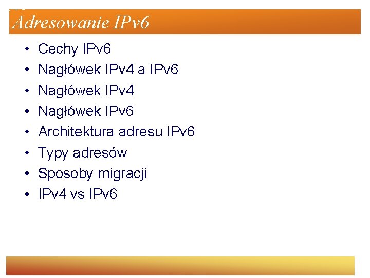 Adresowanie IPv 6 • • Cechy IPv 6 Nagłówek IPv 4 a IPv 6