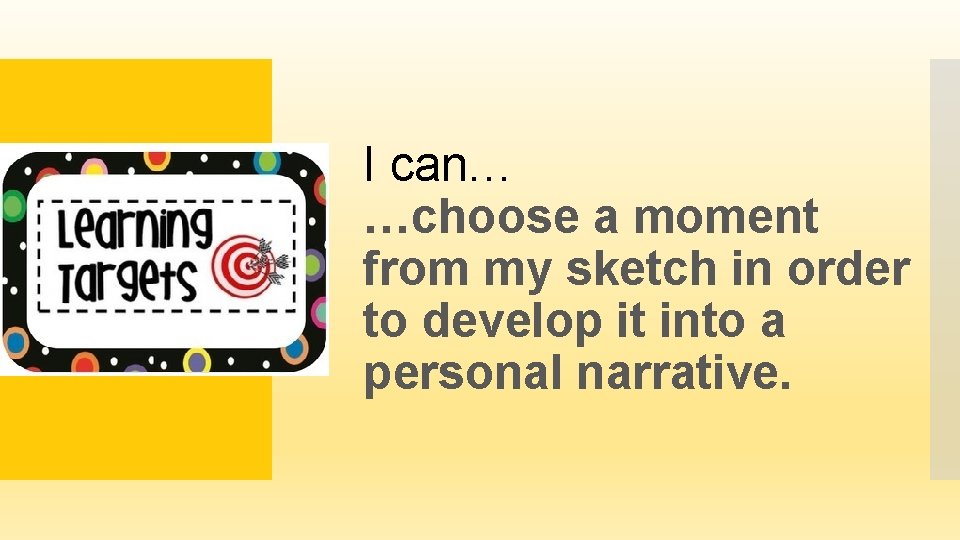 I can… …choose a moment from my sketch in order to develop it into