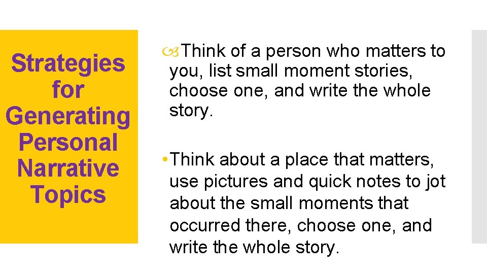 Strategies for Generating Personal Narrative Topics Think of a person who matters to you,