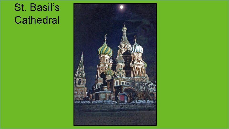 St. Basil’s Cathedral 