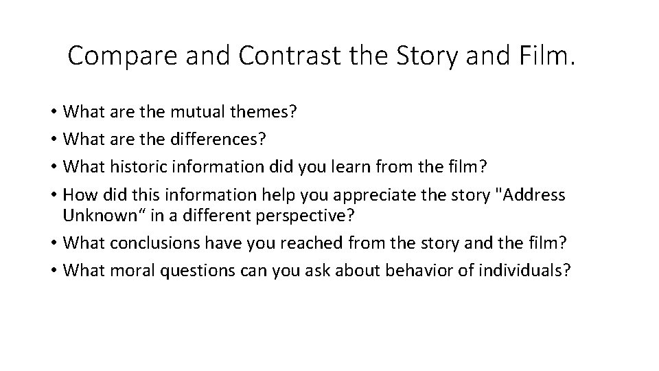 Compare and Contrast the Story and Film. • What are the mutual themes? •