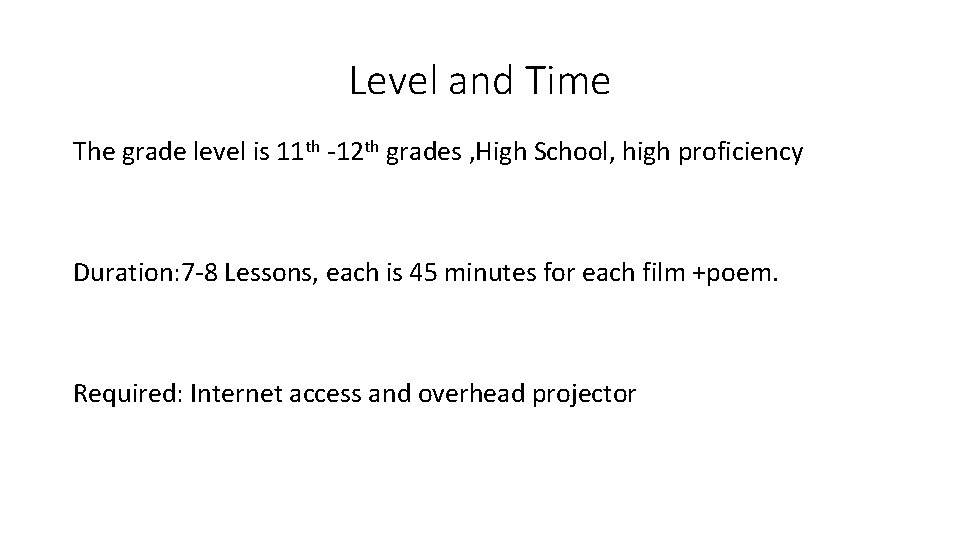 Level and Time The grade level is 11 th -12 th grades , High