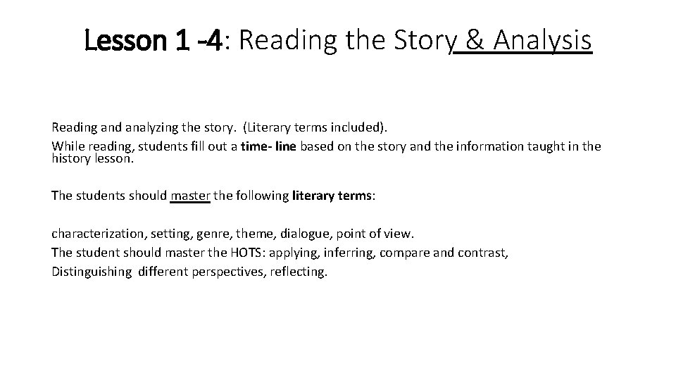 Lesson 1 -4: Reading the Story & Analysis Reading and analyzing the story. (Literary