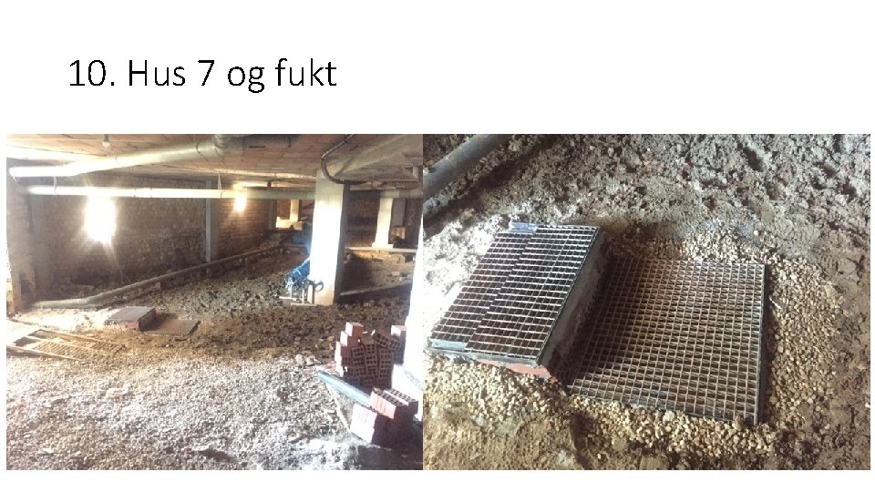 10. Hus 7 og fukt 
